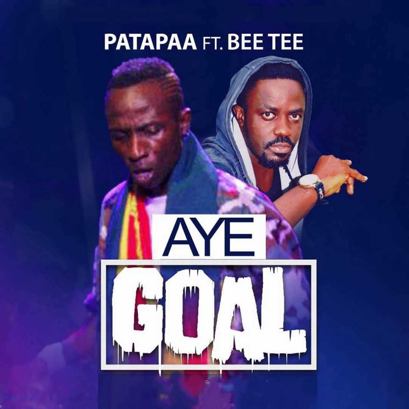 Patapaa Ft. Be Tee Aye Goal