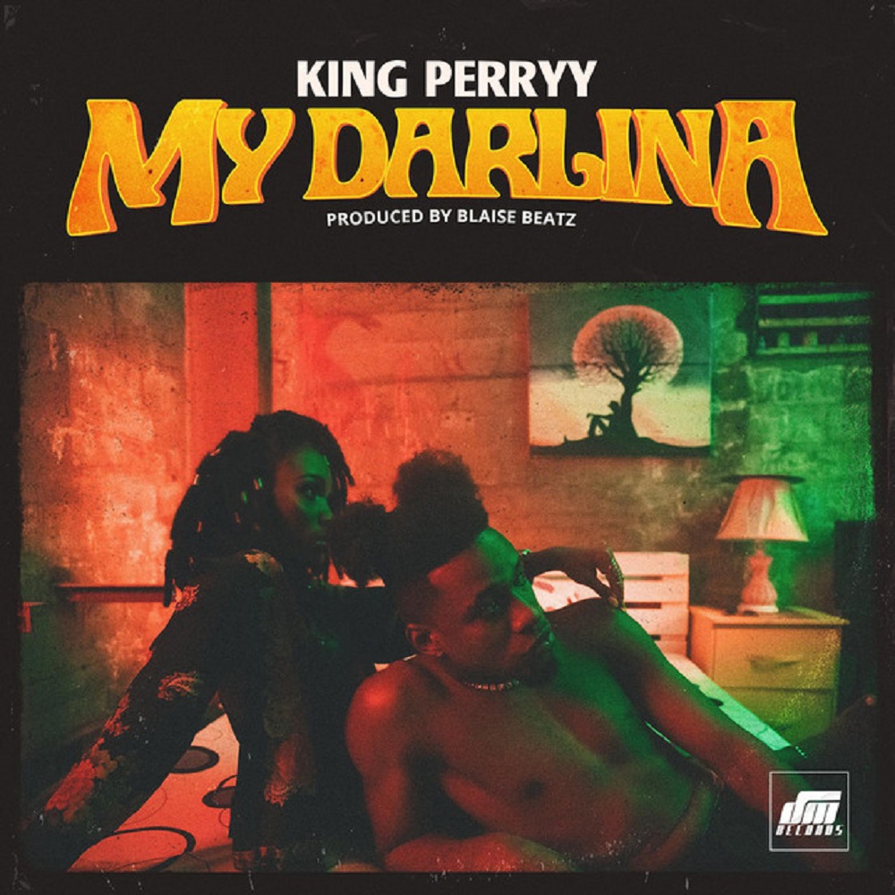 King Perryy - My Darlina (Prod. By Blaise Beatz)