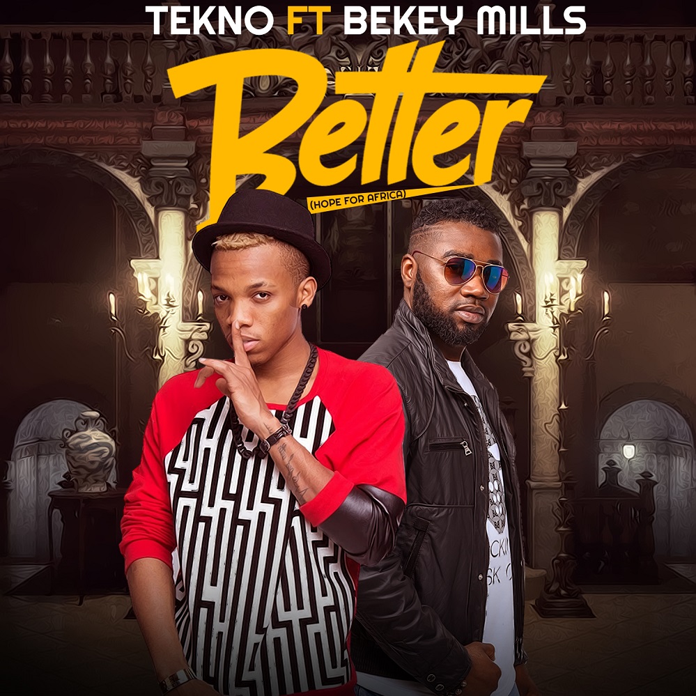 Tekno Ft Bekey Mills - Better