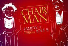 Fameye ft Joey B - Chairman