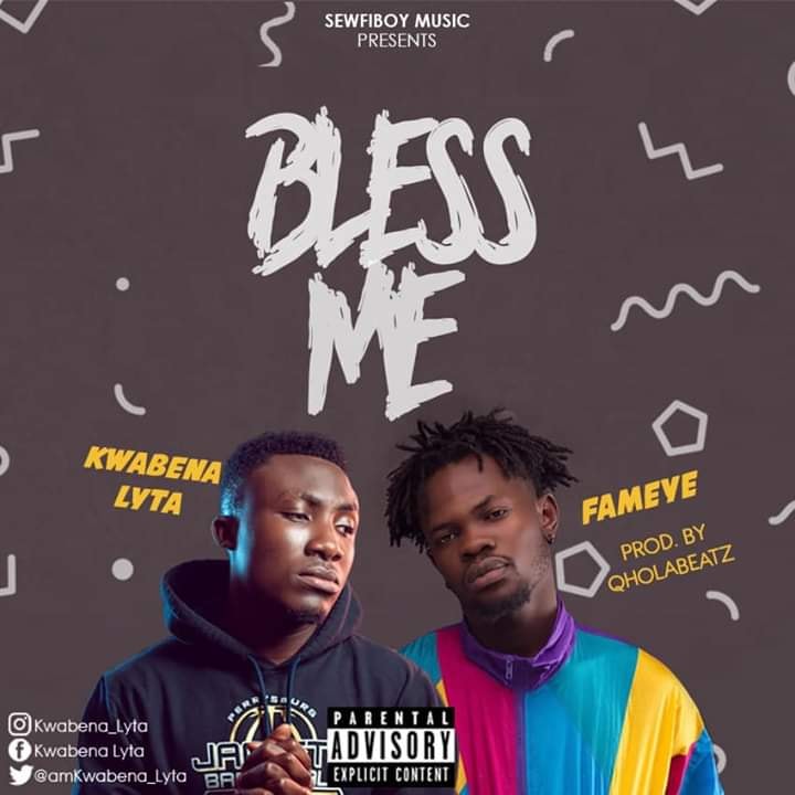 Kwabena Lyta - Bless me ft Fameye