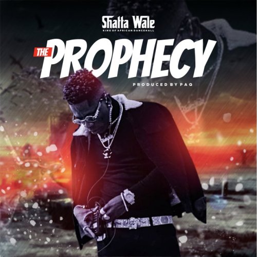Shatta Wale - The Prophecy
