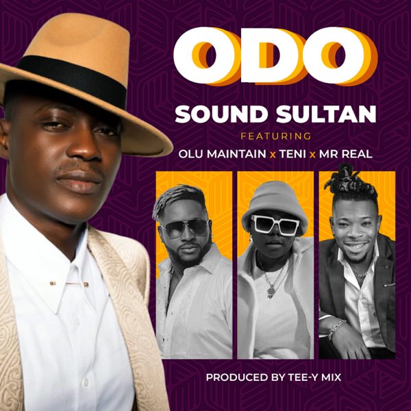 Sound Sultan - Odo Ft. Teni & Mr Rea