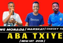 King Monada Ft Marskay x Chicky The DJ - Aba Txiye