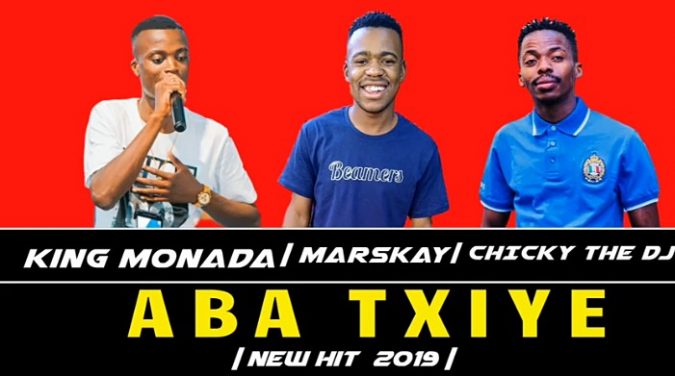 King Monada Ft Marskay x Chicky The DJ - Aba Txiye