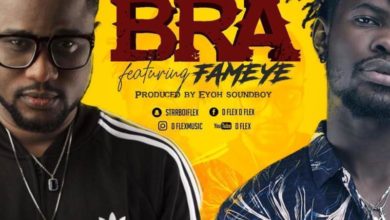 D Flex ft Fameye - Bra