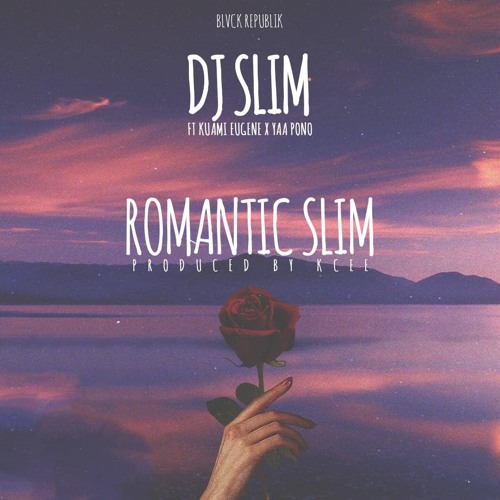 DJ Slim ft. Kuami Eugene x Yaa Pono - Romantic Slim