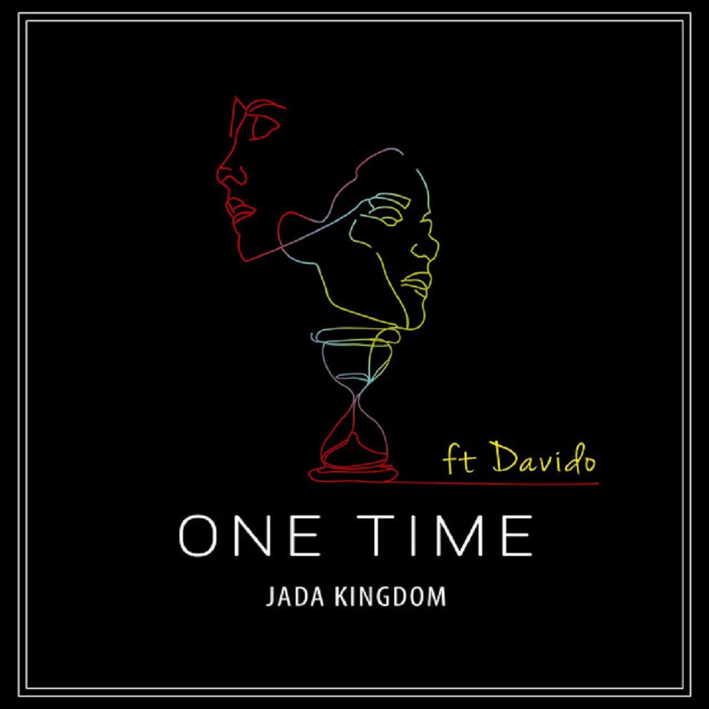 Jada Kingdom ft. Davido - One Time (Remix)