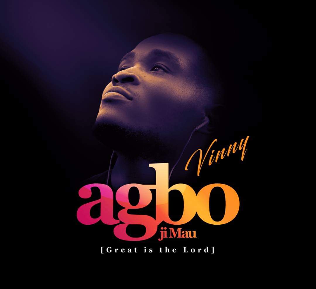 Mr Vinny - Agbo Ji Mau (Great Is The Lord)