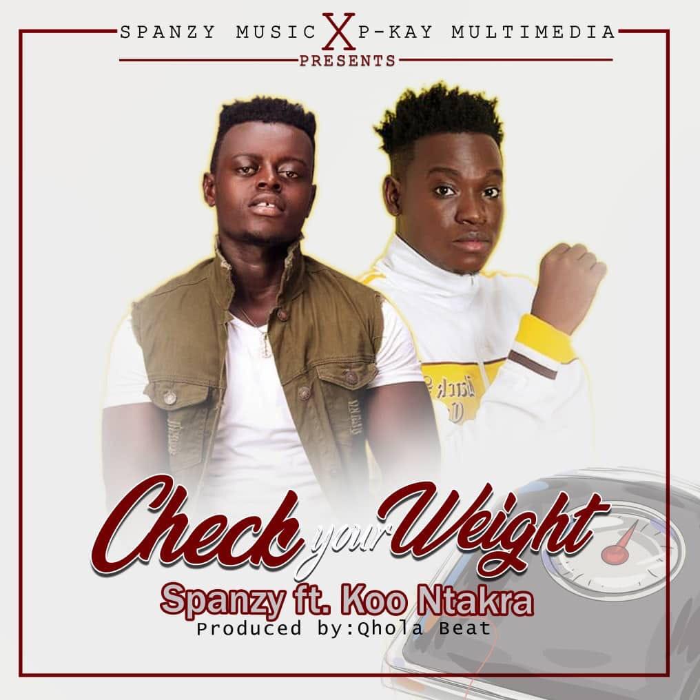 Spanzy Ft Koo Ntakra - Check Your Weight