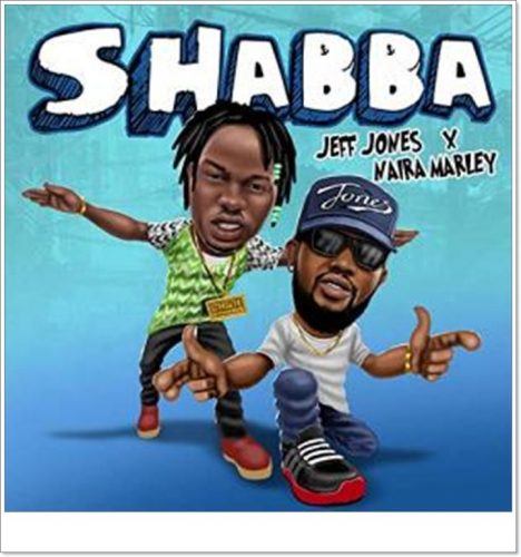 Jeff Jones x Naira Marley - Shabba