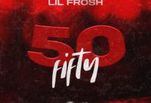 Lil Frosh – 50 Fifty