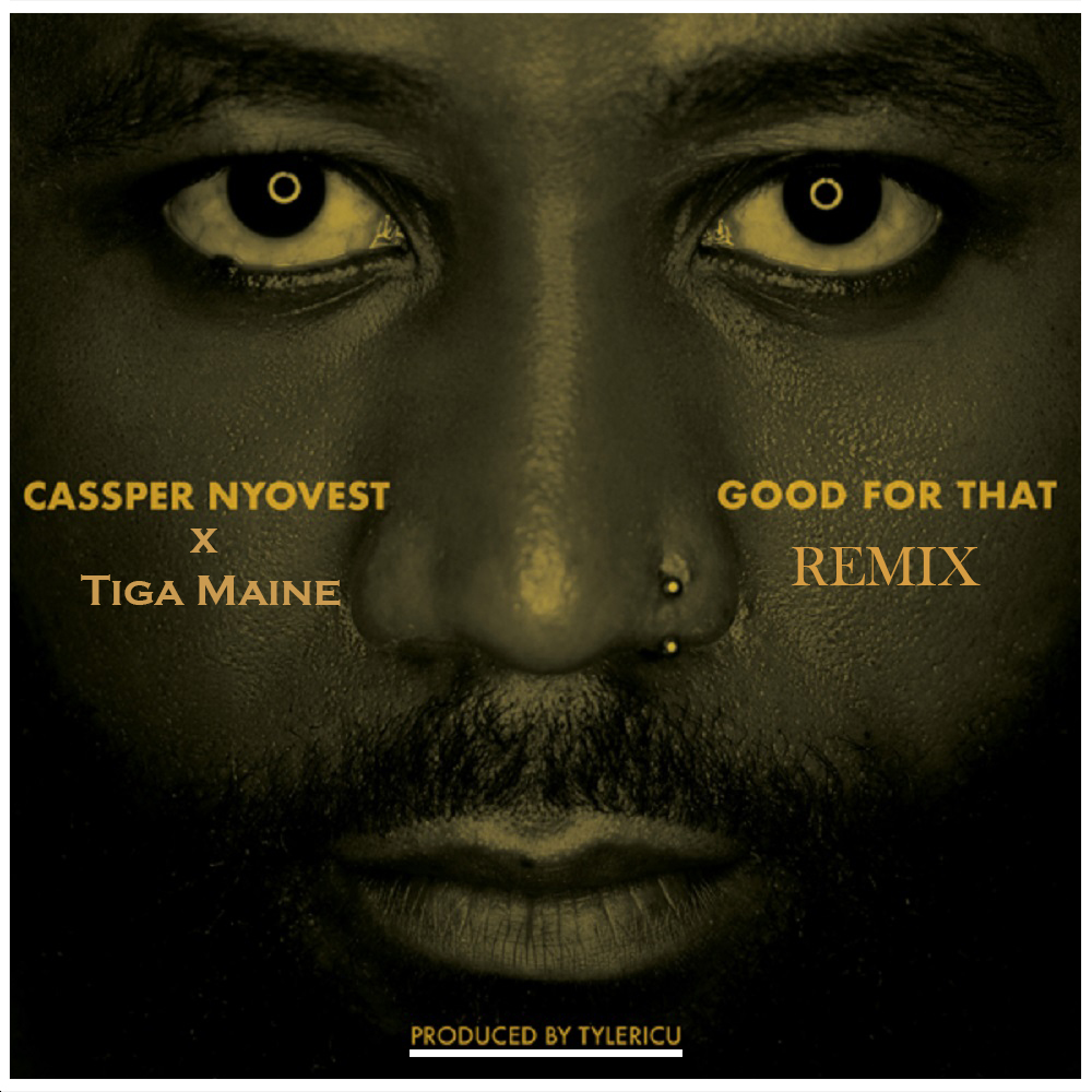 Cassper Nyovest Good For That Remix Ft. Tiga Maine