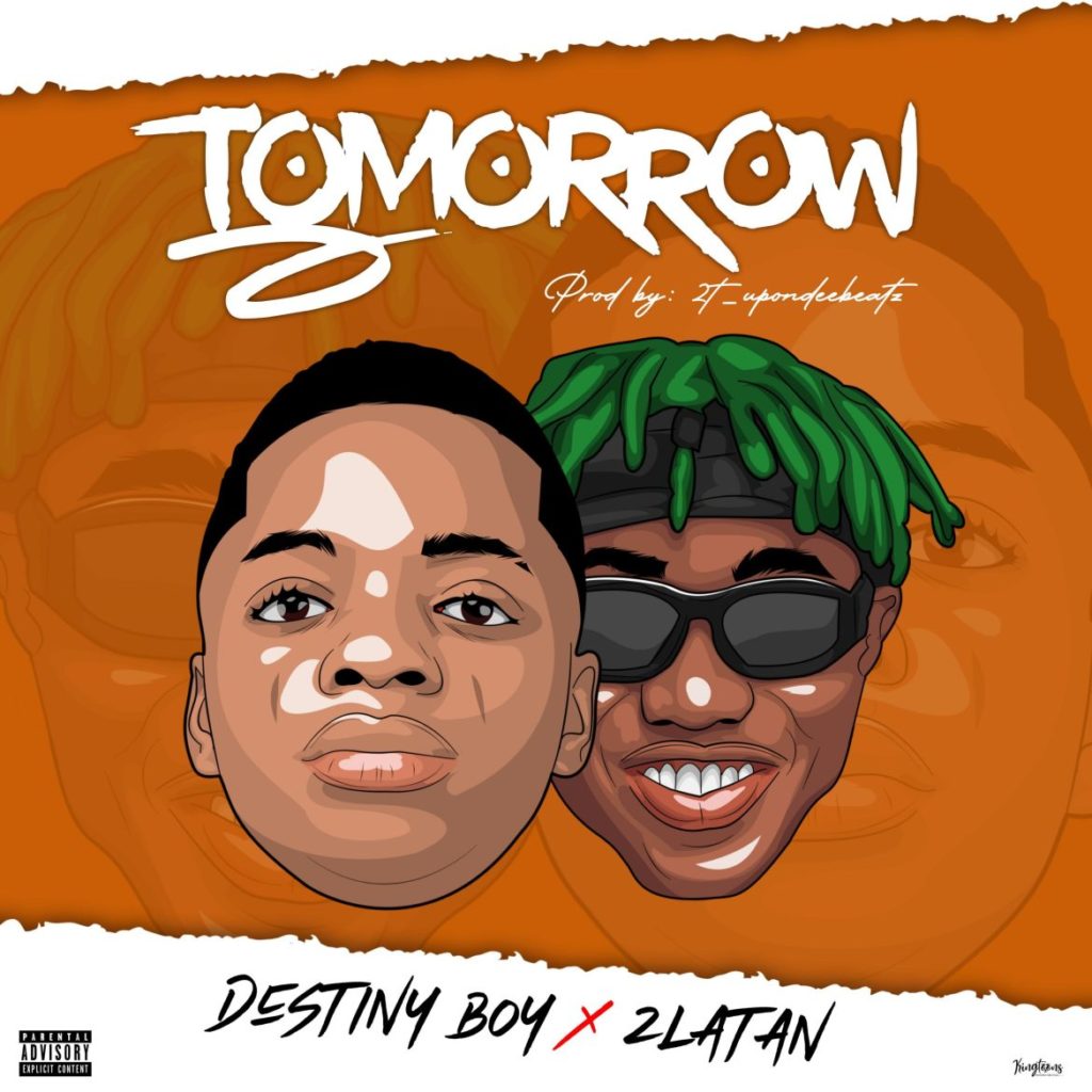 Download MP3: Destiny Boy x Zlatan - Tomorrow (Prod. By 2T Upon Dee
