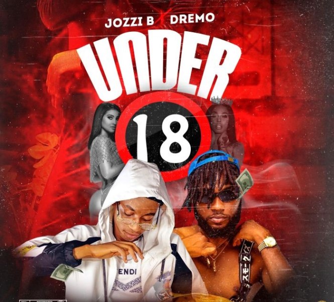 Jozzi B x Dremo - Under 18