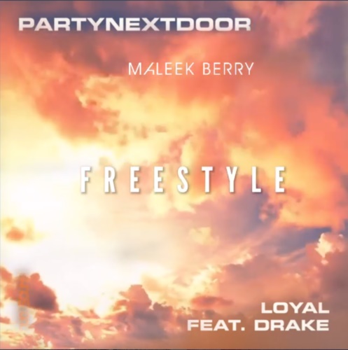 Maleek Berry Loyal Freestyle Ft. PartyNextDoor x Drake