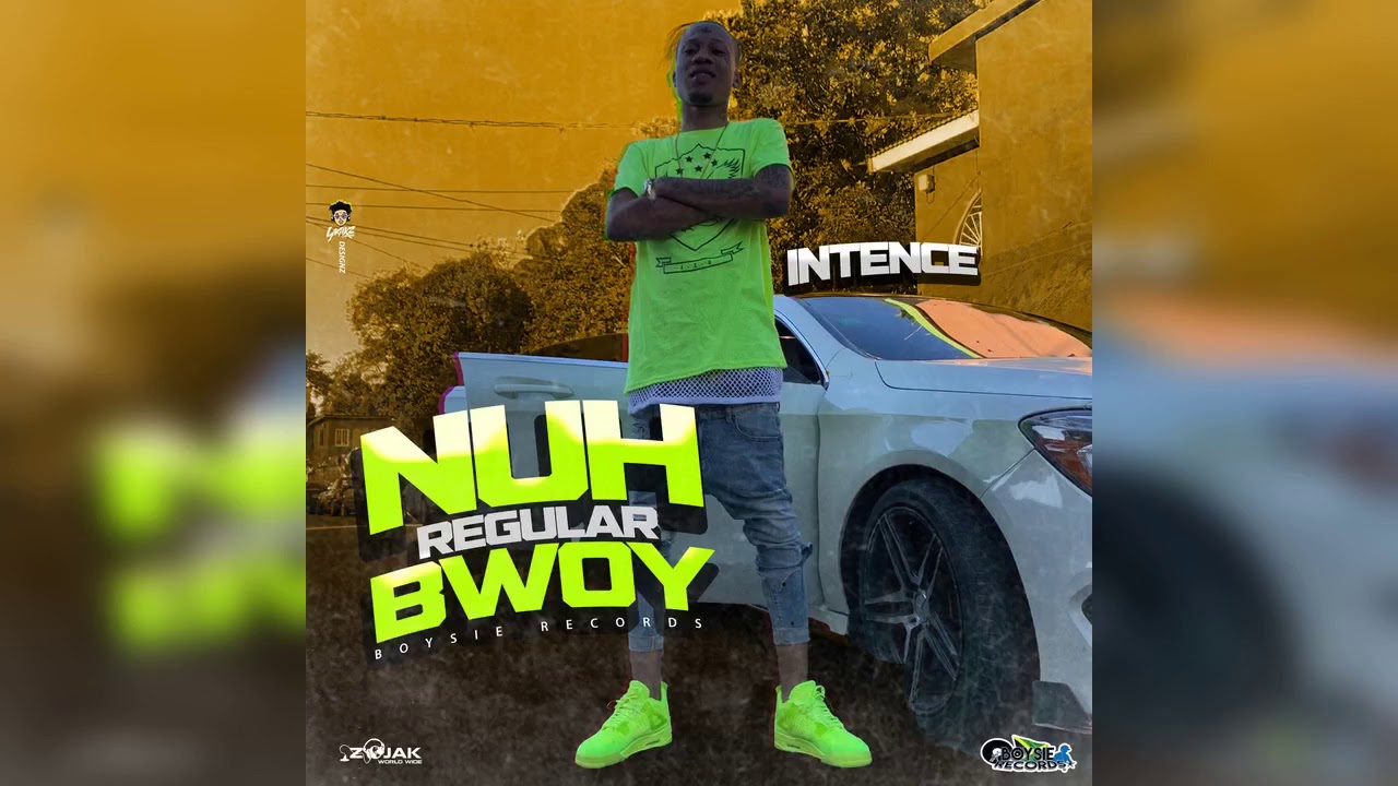 Intence Nuh Regular Bwoy