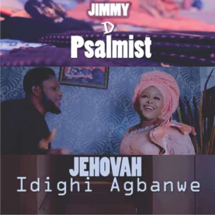Jimmy D Psalmist Jehovah Idighi Agbanwe