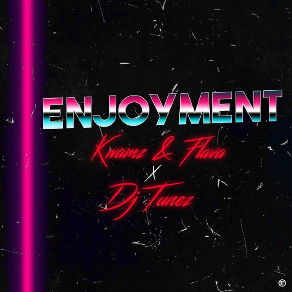 Kwamz And Flava ft. DJ Tunez Enjoyment