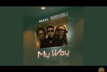 Marvellous Bengy x Burna Boy x Maxi - My Way