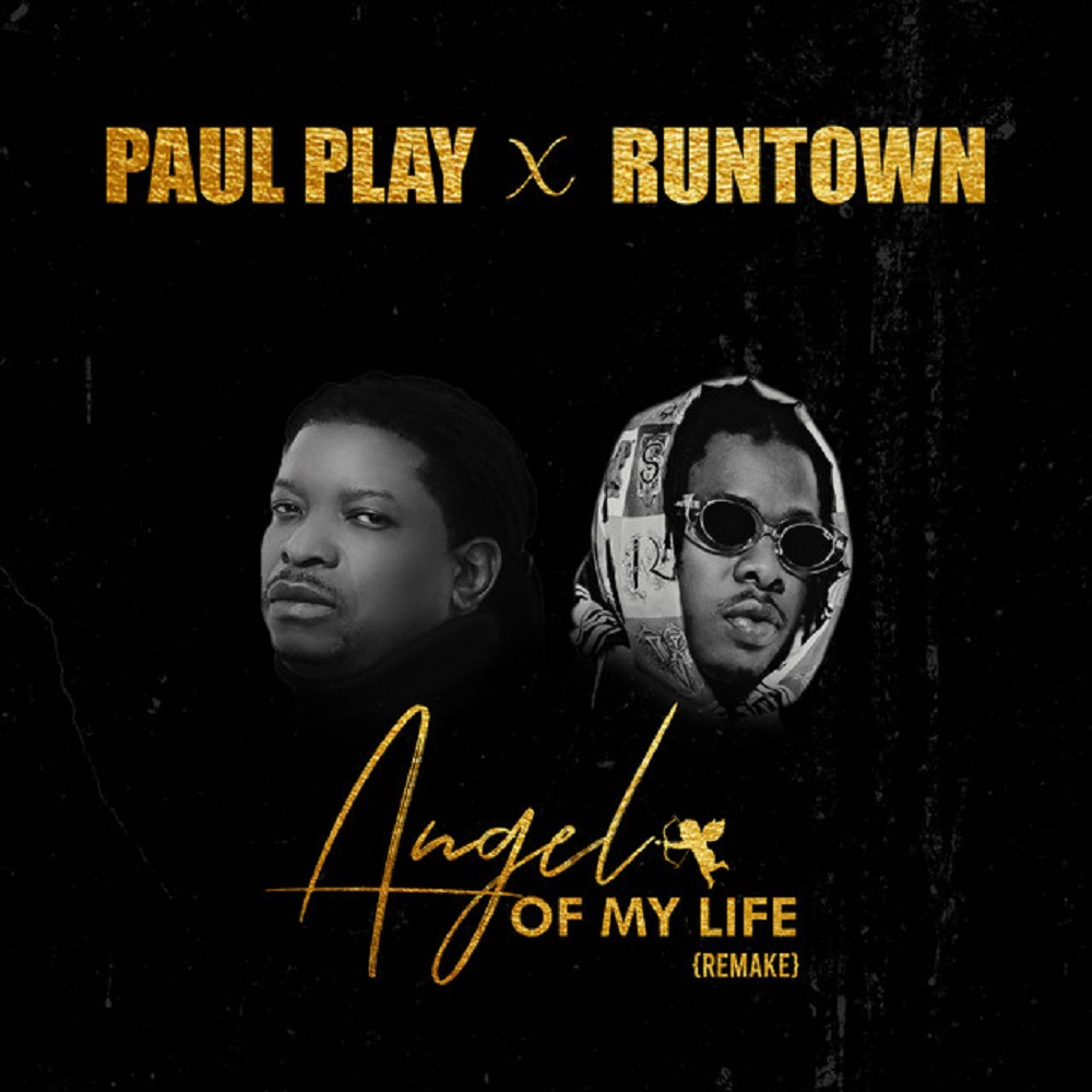 Paul Play x Runtown - Angel Of My Life Remix