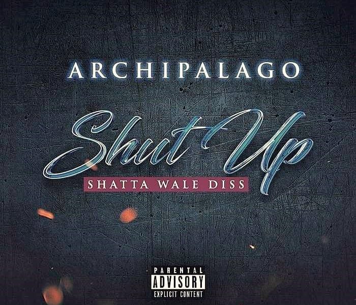 Archipalago – Shut Up (Shatta Wale Diss)