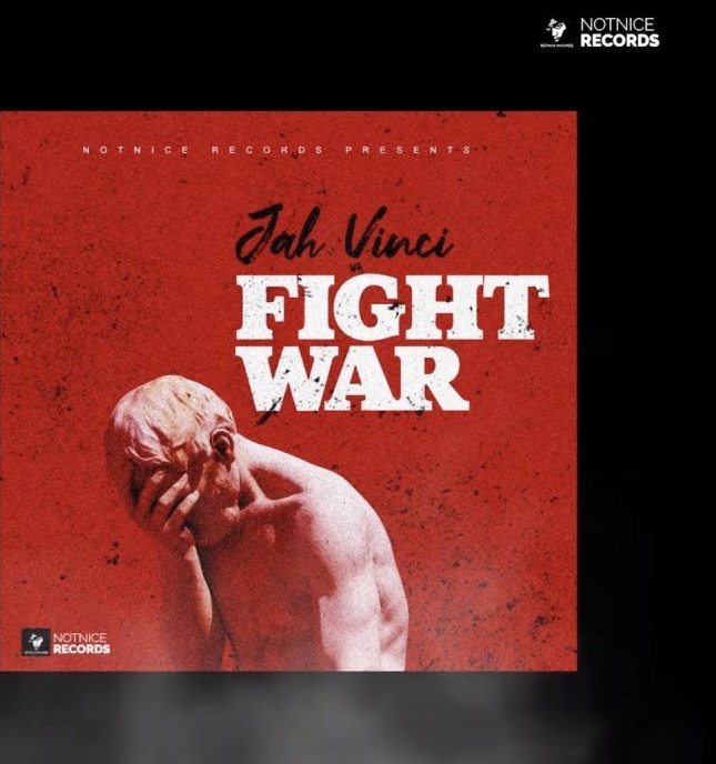 Jah Vinci - Fight War (Prod. By Notnice Records)