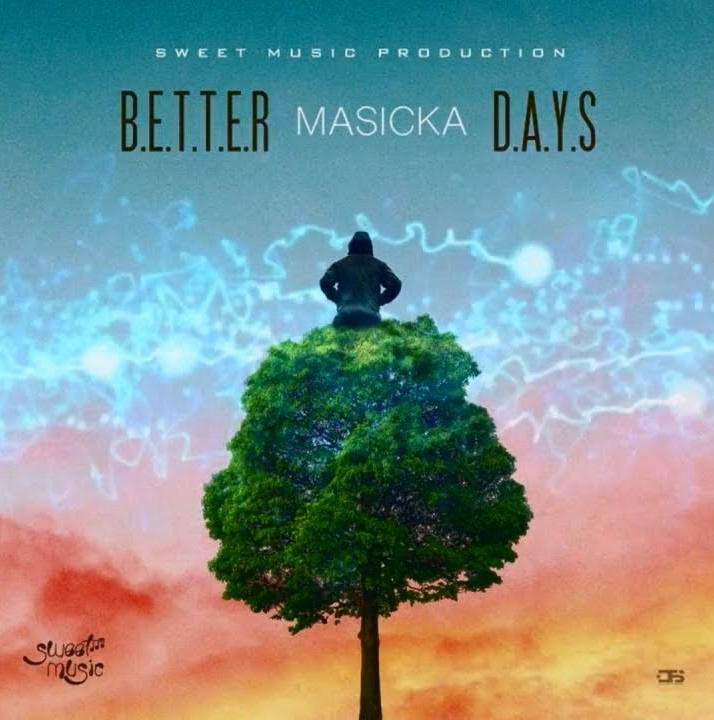 Masicka - Better Days