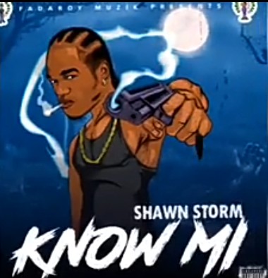 Shawn Storm - Know Mi (Prod By Fadaroy Muzik)