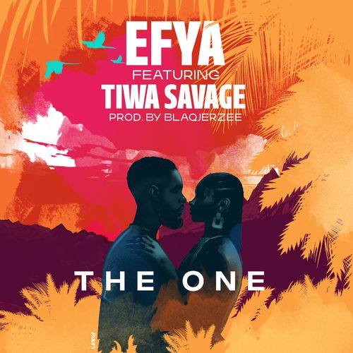 Efya Ft Tiwa Savage - The One (Prod. By Blaq Jerzee)
