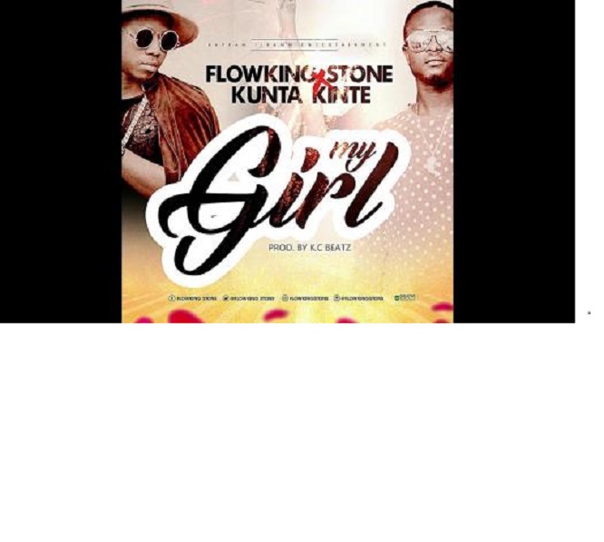 Flowking Stone Ft. Kunta Kinte - My Girl