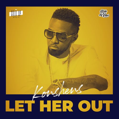 Konshens - Let Her Out (Prod. By Gold Up Music)