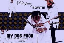 Patapaa Ft Bowtie - My Dog Food (Lil Win x Article Wan Diss)