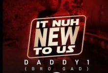 Daddy1 - It Nuh New To Us