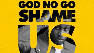 Prinx Emmanuel - God No Go Shame Us