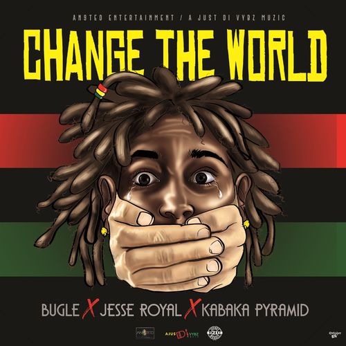 Bugle x Jesse Royal x Kabaka Pyramid - Change The World