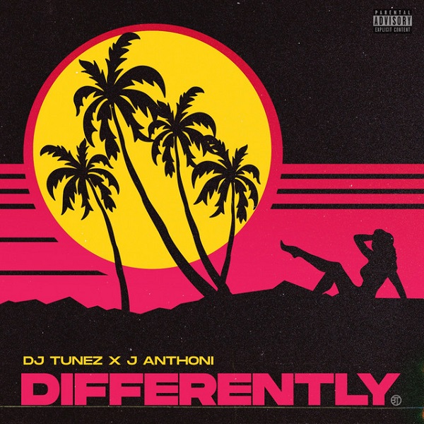 DJ Tunez x J Anthoni - Differently
