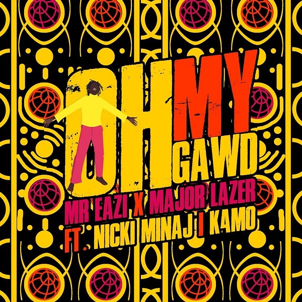 Mr Eazi x Major Lazer Ft. Nicki Minaj x K4MO - Oh My Gawd