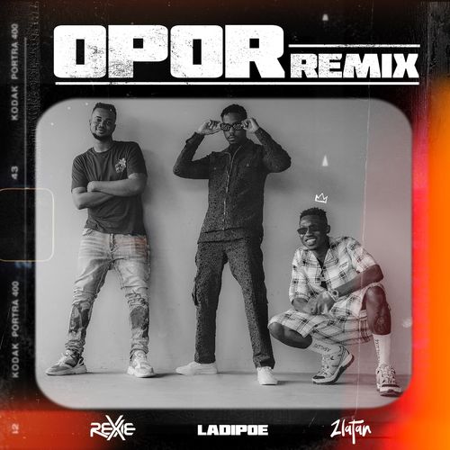 Rexxie Ft Zlatan x Ladipoe - Opor Remix