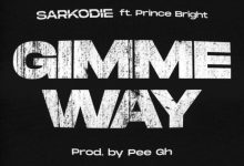 Sarkodie Ft Prince Bright - Gimme Way