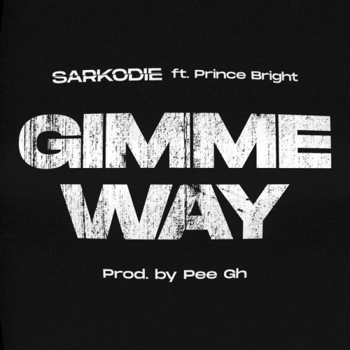 Sarkodie Ft Prince Bright - Gimme Way
