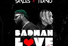 Skales Ft Tekno - Badman Love (Remix)