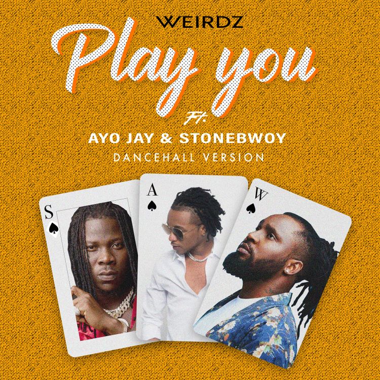 Weirdz Ft Stonebwoy x Ayo Jay Play You Remix
