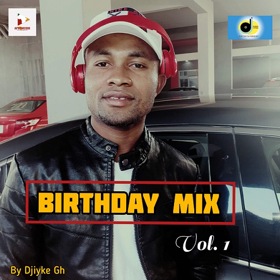 Dj Iyke Gh Birthday Mix Vol 1
