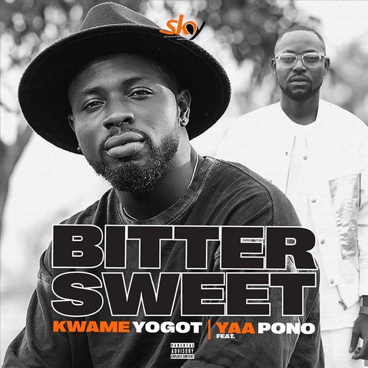 Kwame Yogot Ft Yaa Pono - Bitter Sweet