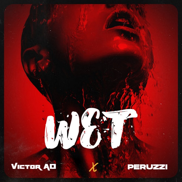 Victor AD x Peruzzi Wet