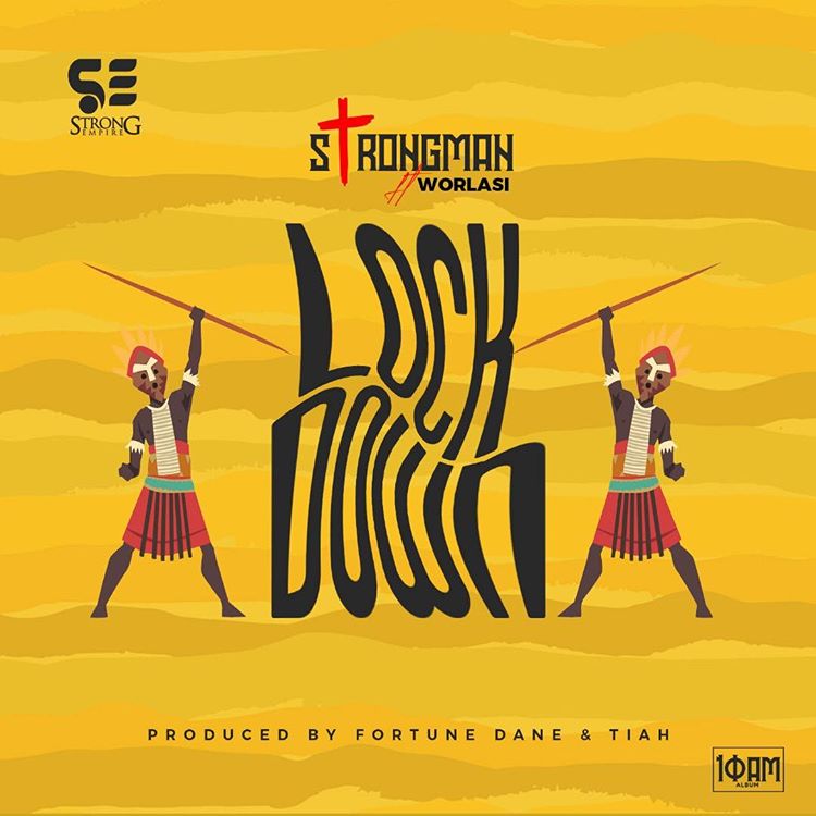 strongman lockdown ft worlasi mp3 download