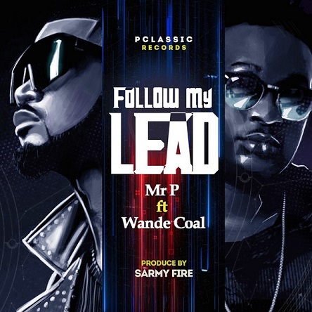 Mr P Ft Wande Coal Follow My Lead