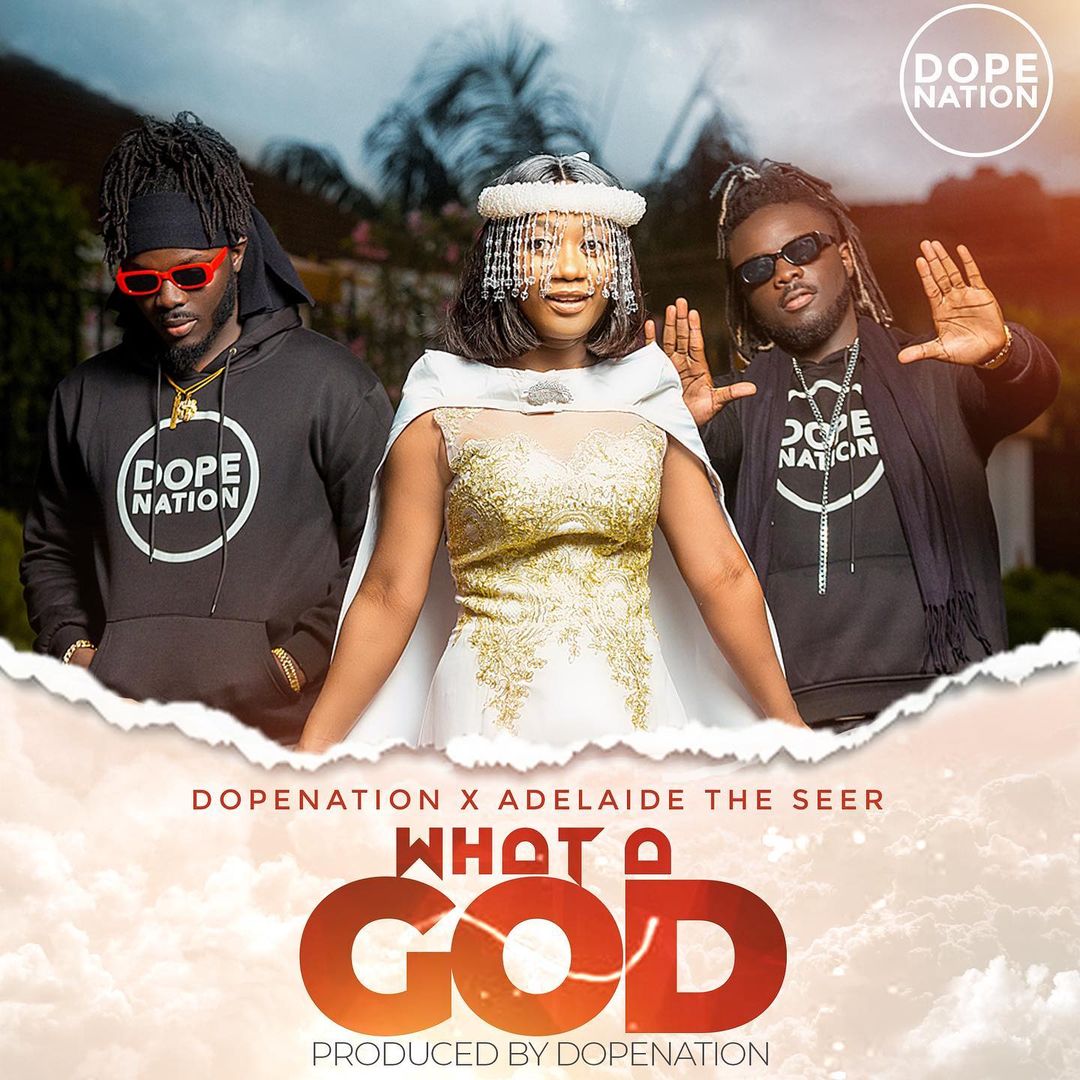 DopeNation - What A God Ft Adelaide The Seer