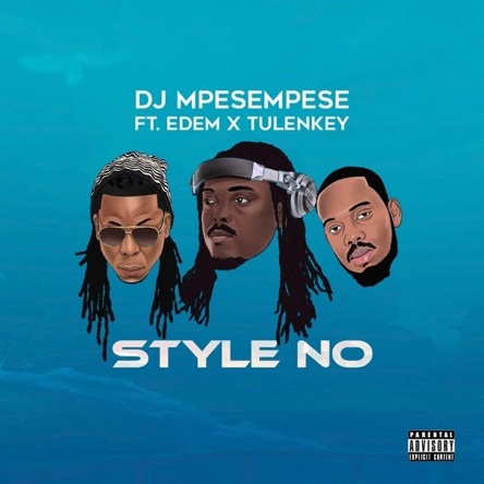 DJ Mpesempese Ft Tulenkey x Edem Style No